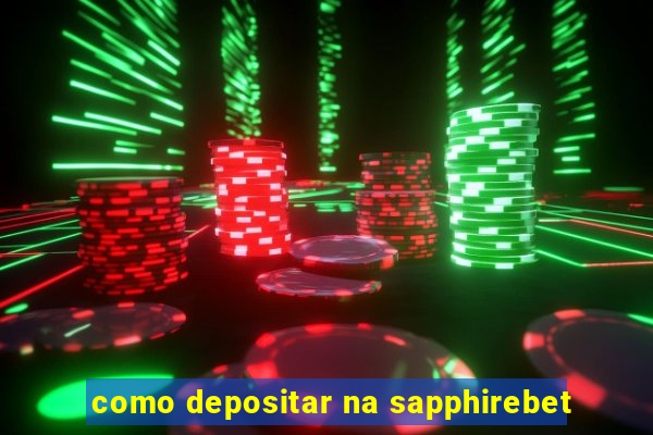 como depositar na sapphirebet