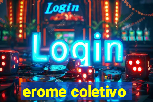 erome coletivo