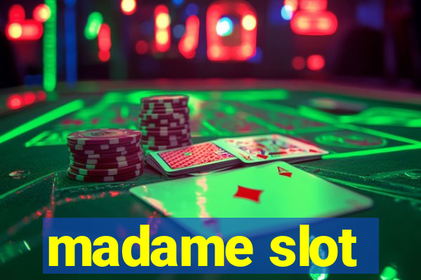 madame slot