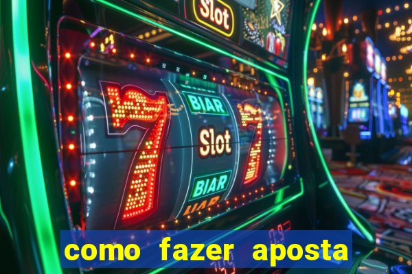 como fazer aposta multipla estrela bet