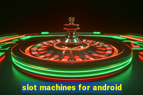 slot machines for android