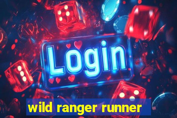 wild ranger runner