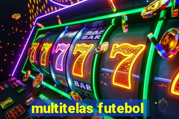 multitelas futebol