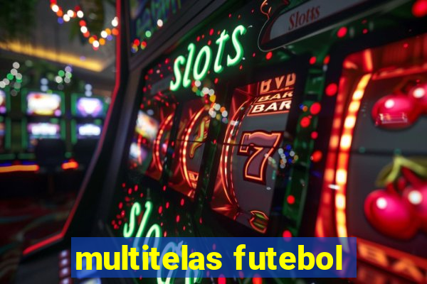 multitelas futebol