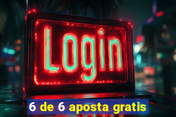 6 de 6 aposta gratis