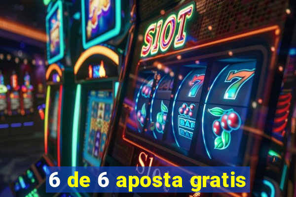 6 de 6 aposta gratis