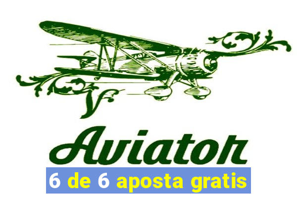 6 de 6 aposta gratis