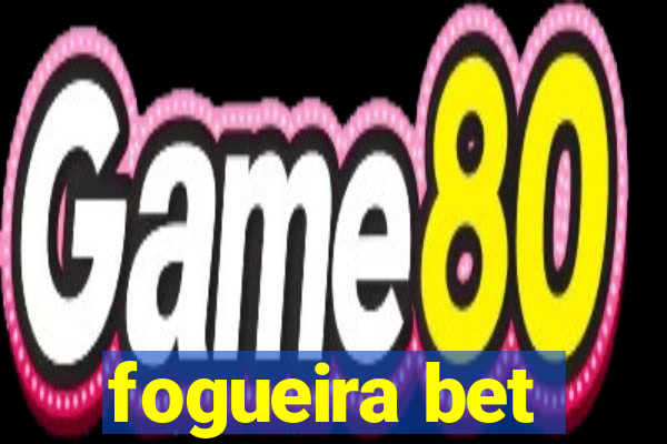 fogueira bet