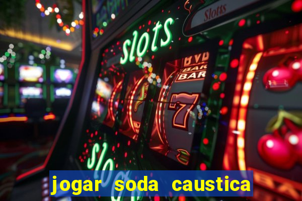 jogar soda caustica no ralo