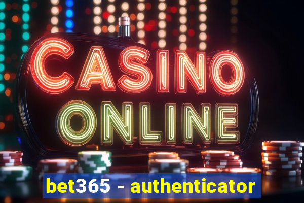 bet365 - authenticator