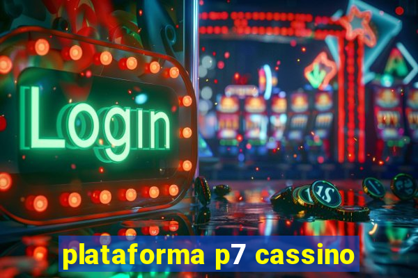 plataforma p7 cassino