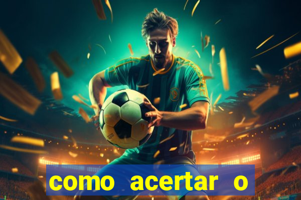 como acertar o placar de um jogo