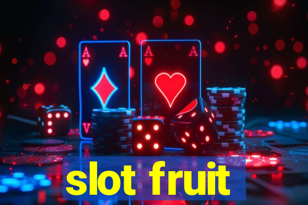 slot fruit