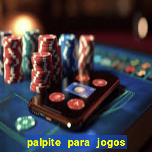 palpite para jogos de futebol hoje