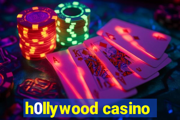 h0llywood casino