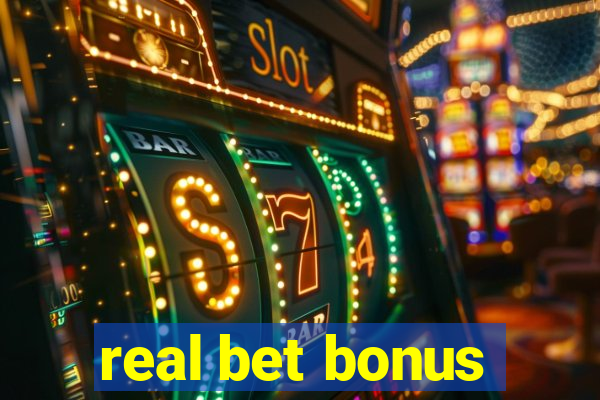 real bet bonus