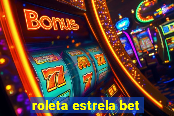 roleta estrela bet