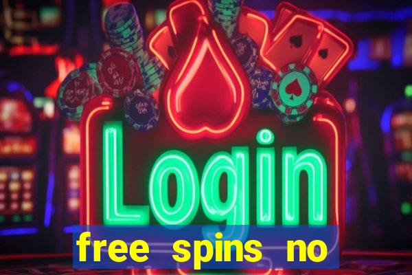 free spins no deposit casinos