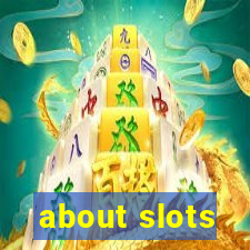 about slots