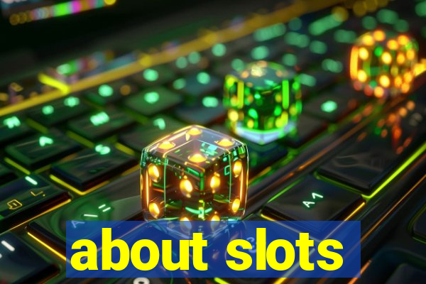 about slots