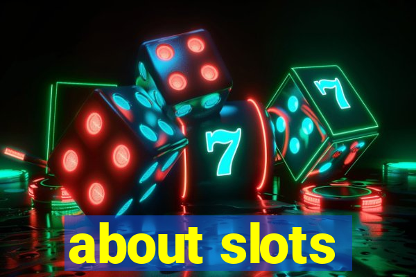 about slots