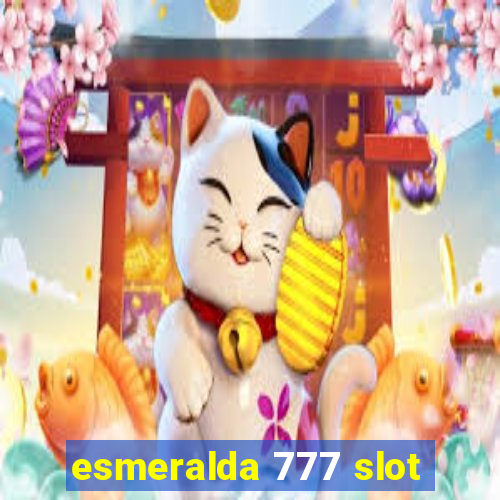 esmeralda 777 slot