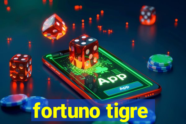 fortuno tigre