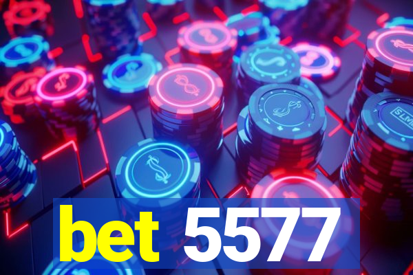 bet 5577