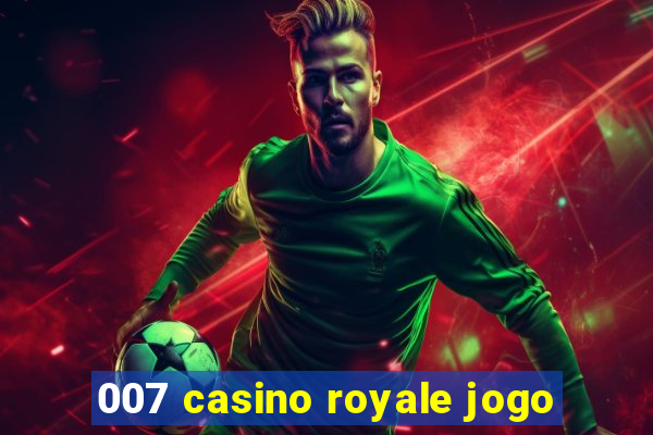 007 casino royale jogo