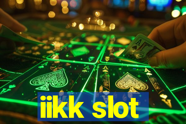 iikk slot