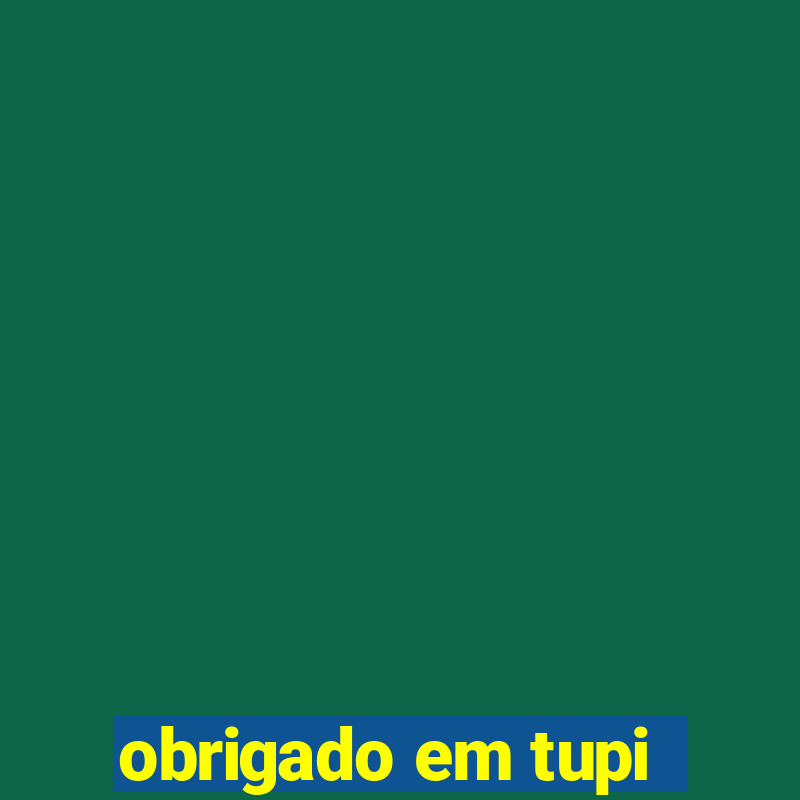 obrigado em tupi