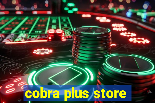 cobra plus store