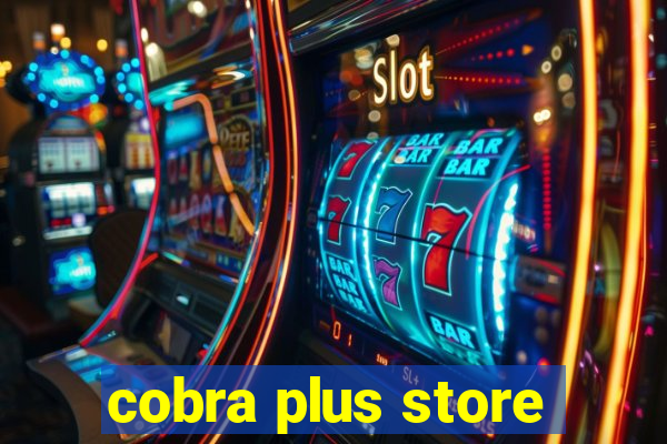 cobra plus store