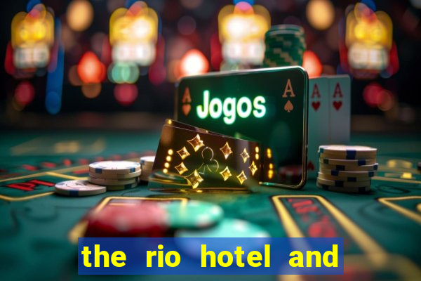 the rio hotel and casino las vegas nevada