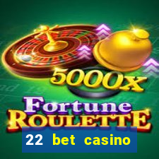 22 bet casino bonus codes