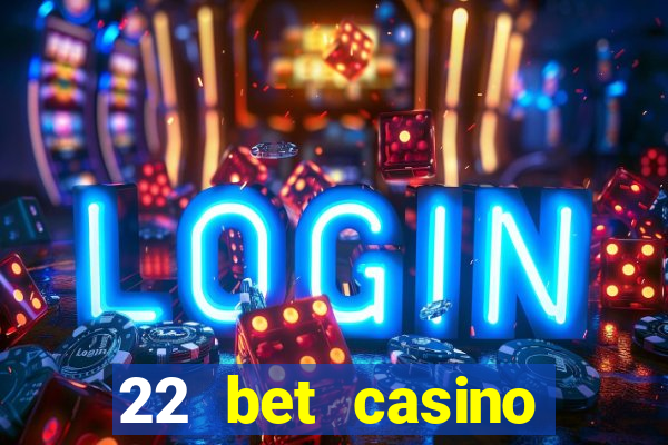 22 bet casino bonus codes