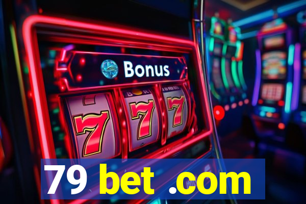 79 bet .com