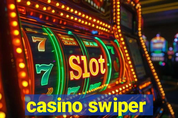 casino swiper