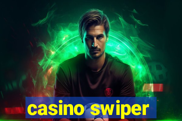 casino swiper