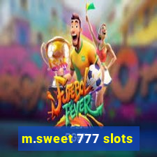 m.sweet 777 slots