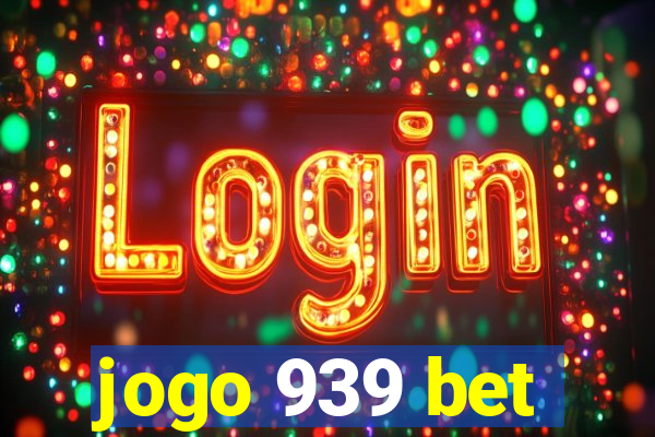 jogo 939 bet