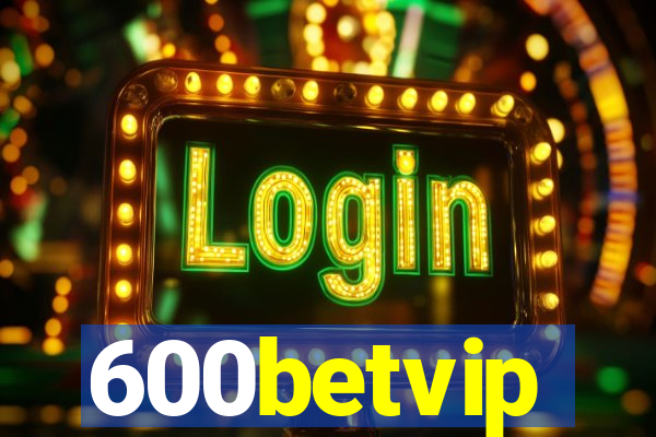 600betvip