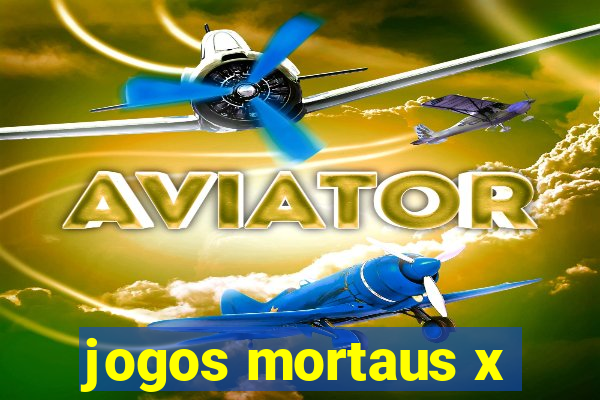 jogos mortaus x