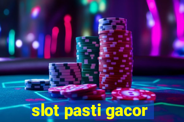 slot pasti gacor