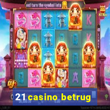 21 casino betrug