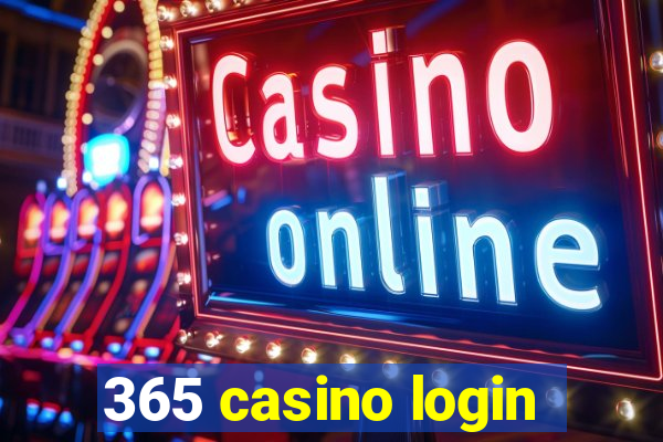 365 casino login