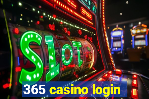 365 casino login