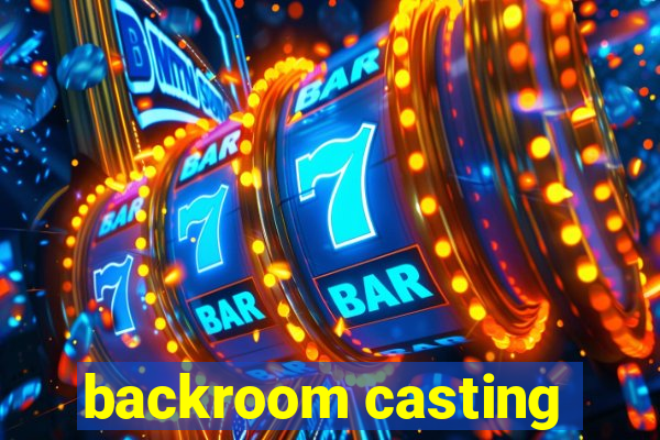 backroom casting