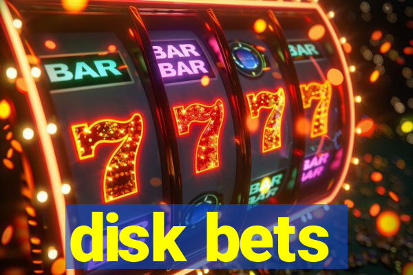 disk bets