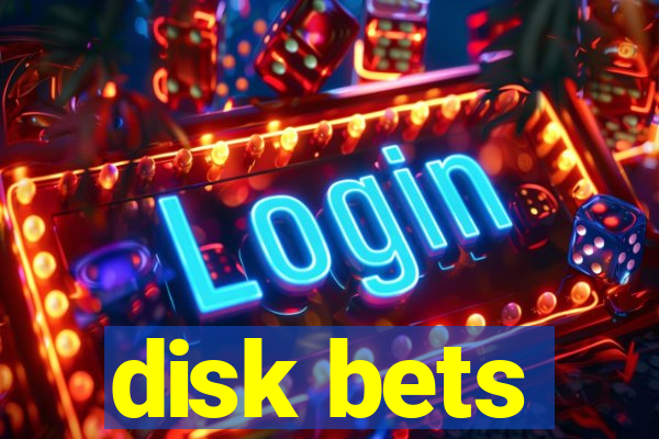 disk bets